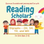 Discover Foundational Learning and Fun with “Reading Scholars: Digraphs – CH, SH, TH, and WH”