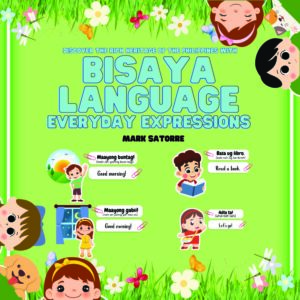 Bisaya Language: Everyday Expressions (Paperback)