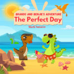 Brando and Benjie’s Adventure: The Perfect Day