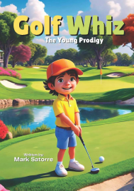 Cover of 'Golf Whiz: The Young Prodigy,' featuring an animated illustration of a young golfer swinging a club on a green golf course. The golfer wears a determined expression, with spectators watching in awe. The title is prominently displayed at the top, surrounded by vibrant colors.